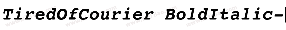 TiredOfCourier BoldItalic字体转换